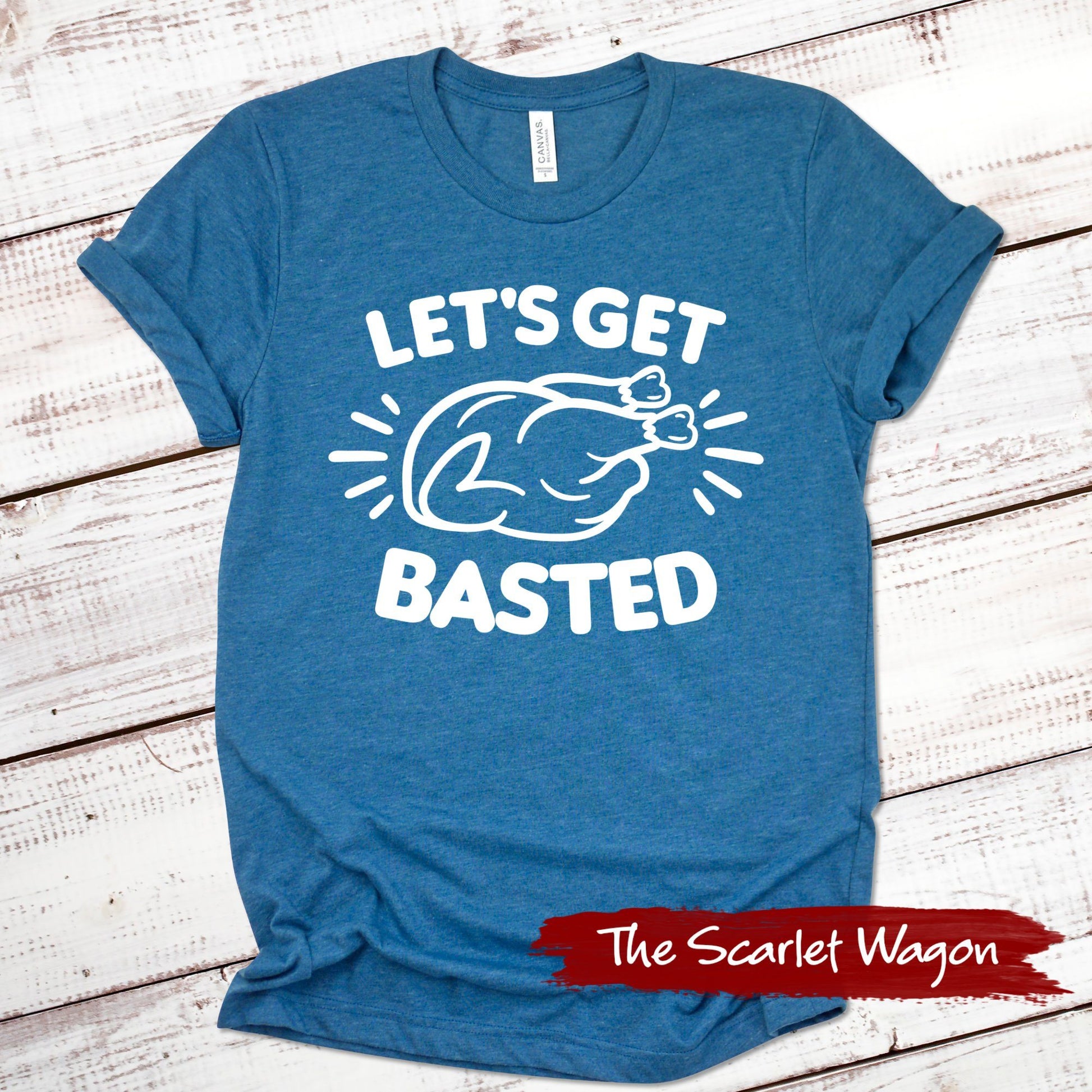 Let's Get Basted Thanksgiving Shirt Scarlet Wagon Heather Deep Teal XS 