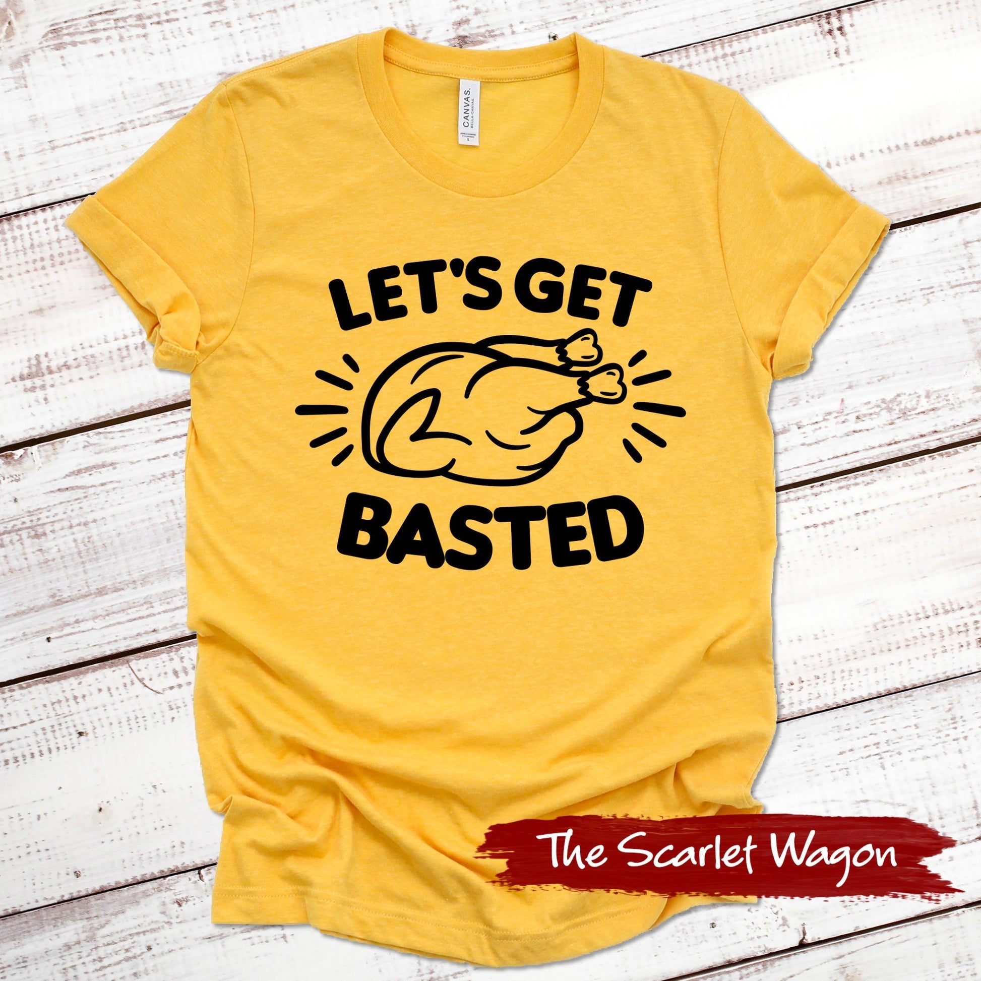 Let's Get Basted Thanksgiving Shirt Scarlet Wagon Heather Gold XS 