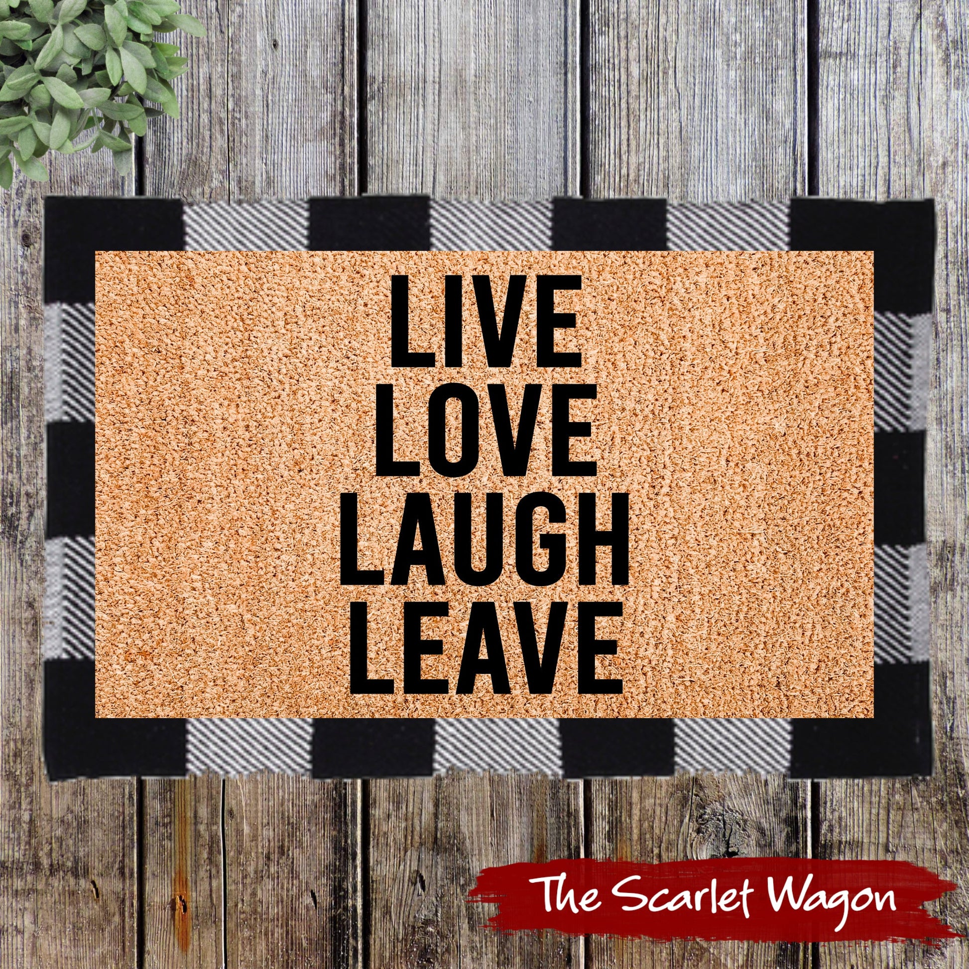 Live Love Laugh Leave Door Mats teelaunch 
