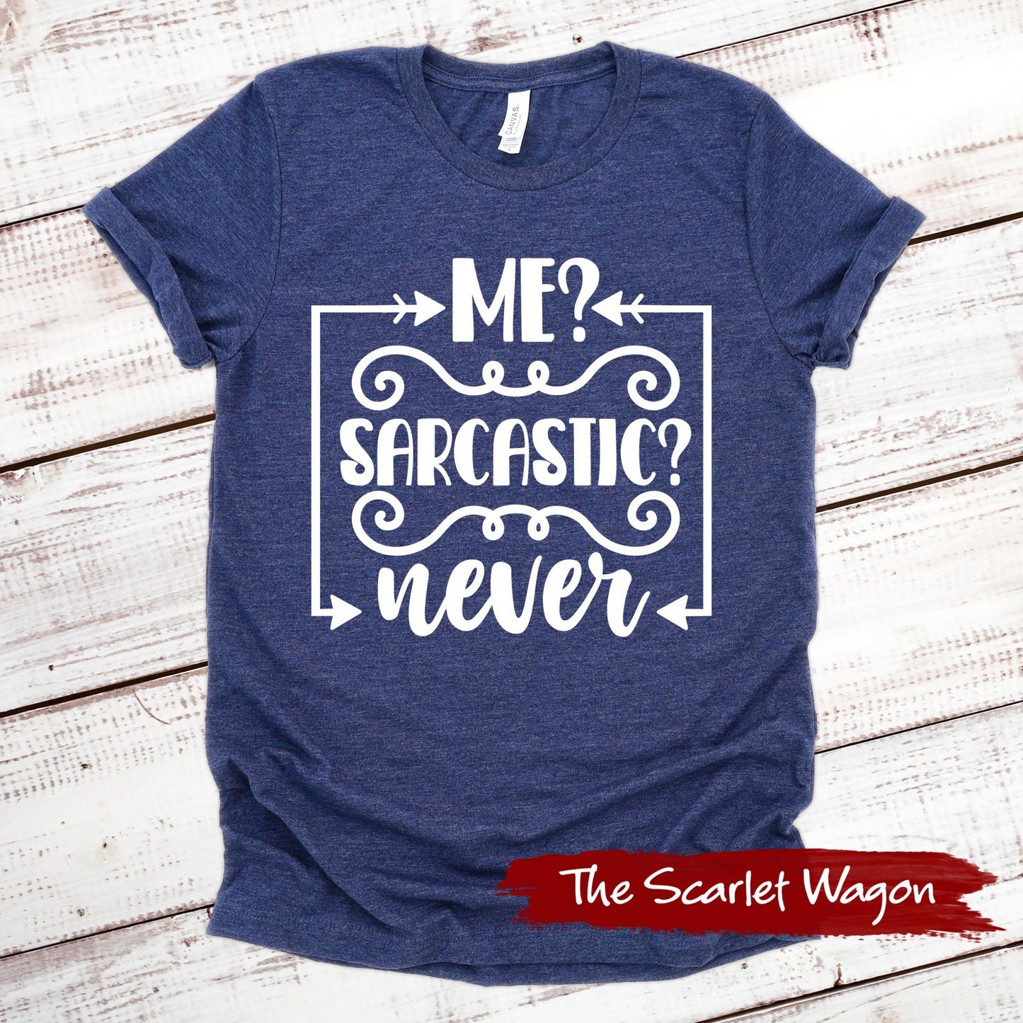 Me? Sarcastic? Never Funny Shirt Scarlet Wagon Heather Navy XS 