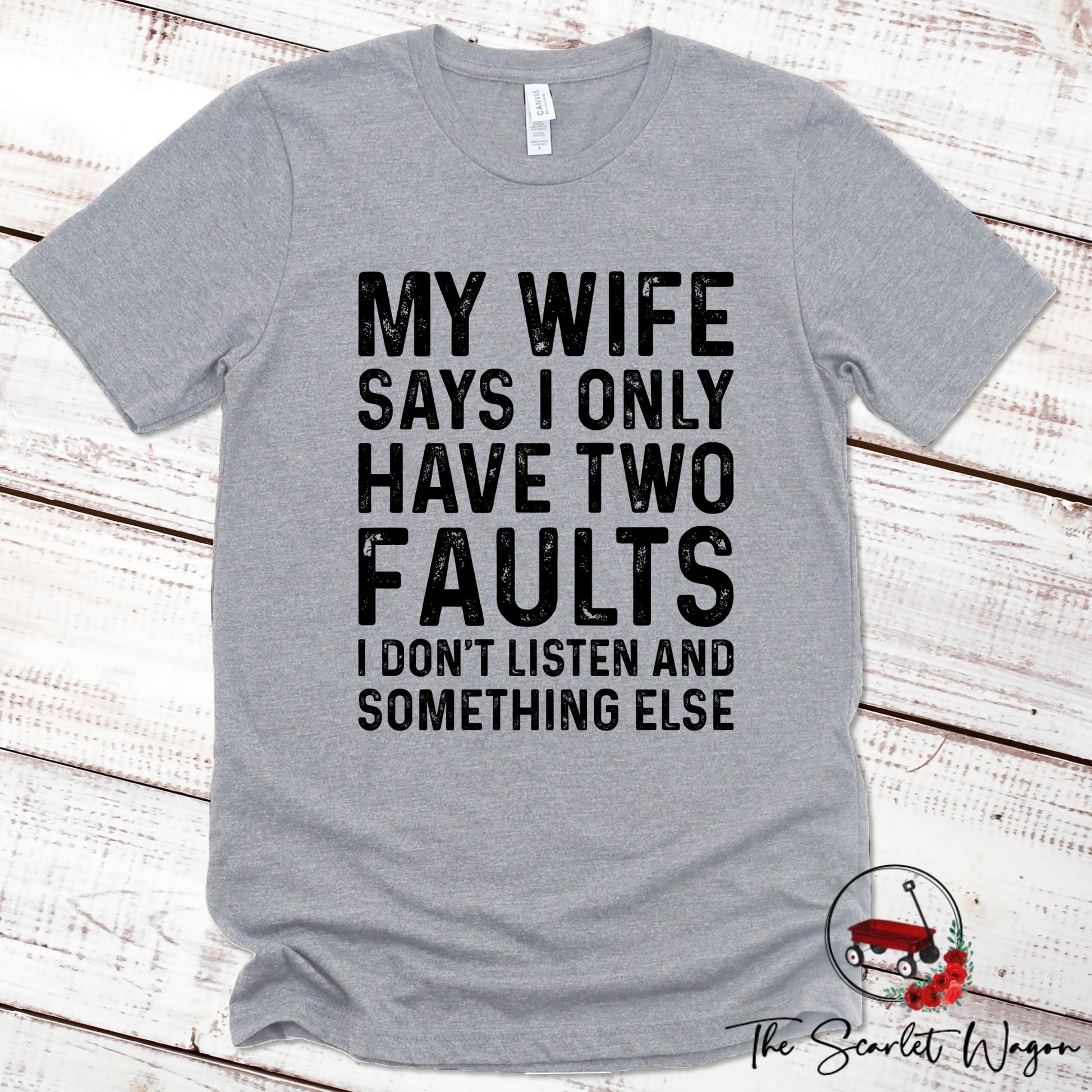 My Wife Says I Have Two Faults Premium Tee Scarlet Wagon Athletic Heather XS 