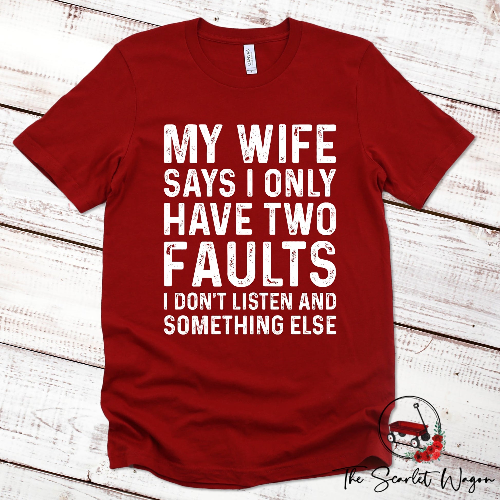 My Wife Says I Have Two Faults Premium Tee Scarlet Wagon Red XS 