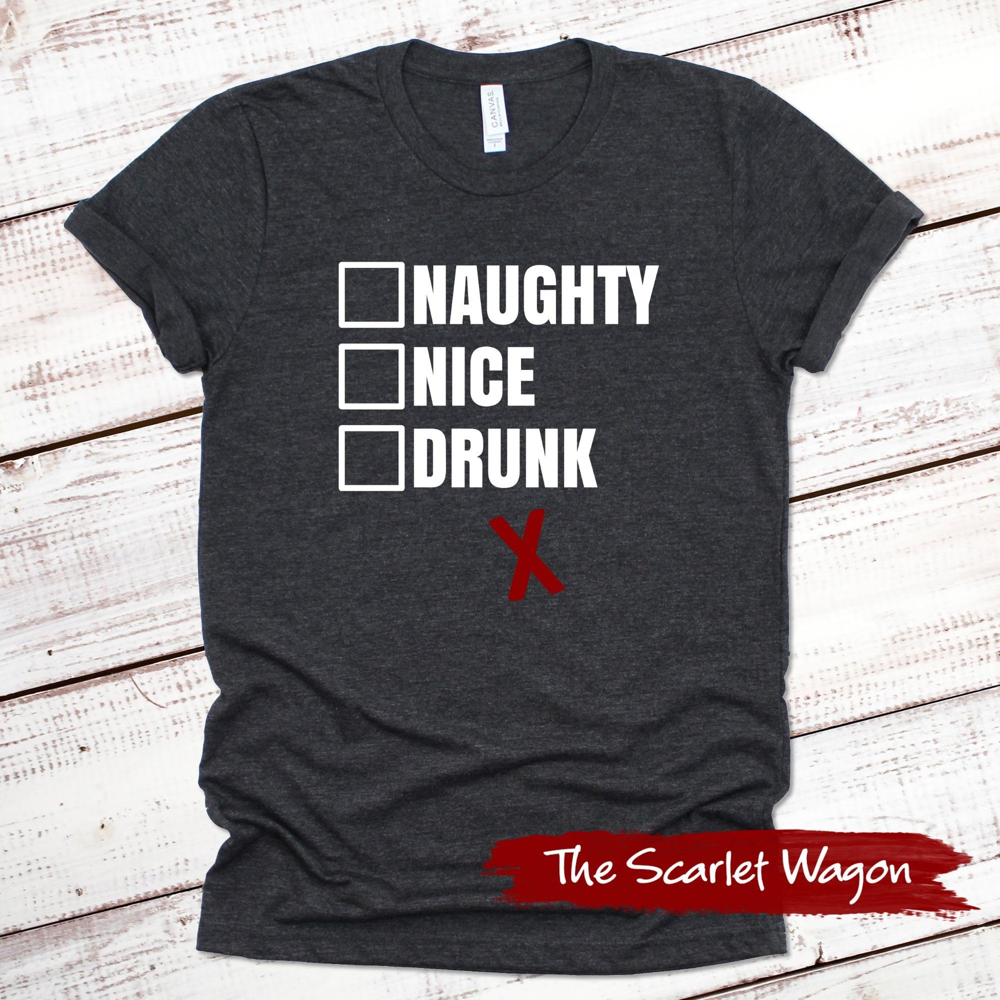 Naughty Nice or Drunk Christmas Shirt Scarlet Wagon Dark Gray Heather XS 