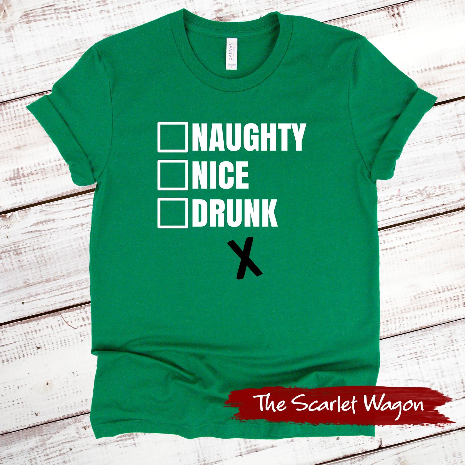Naughty Nice or Drunk Christmas Shirt Scarlet Wagon Green XS 
