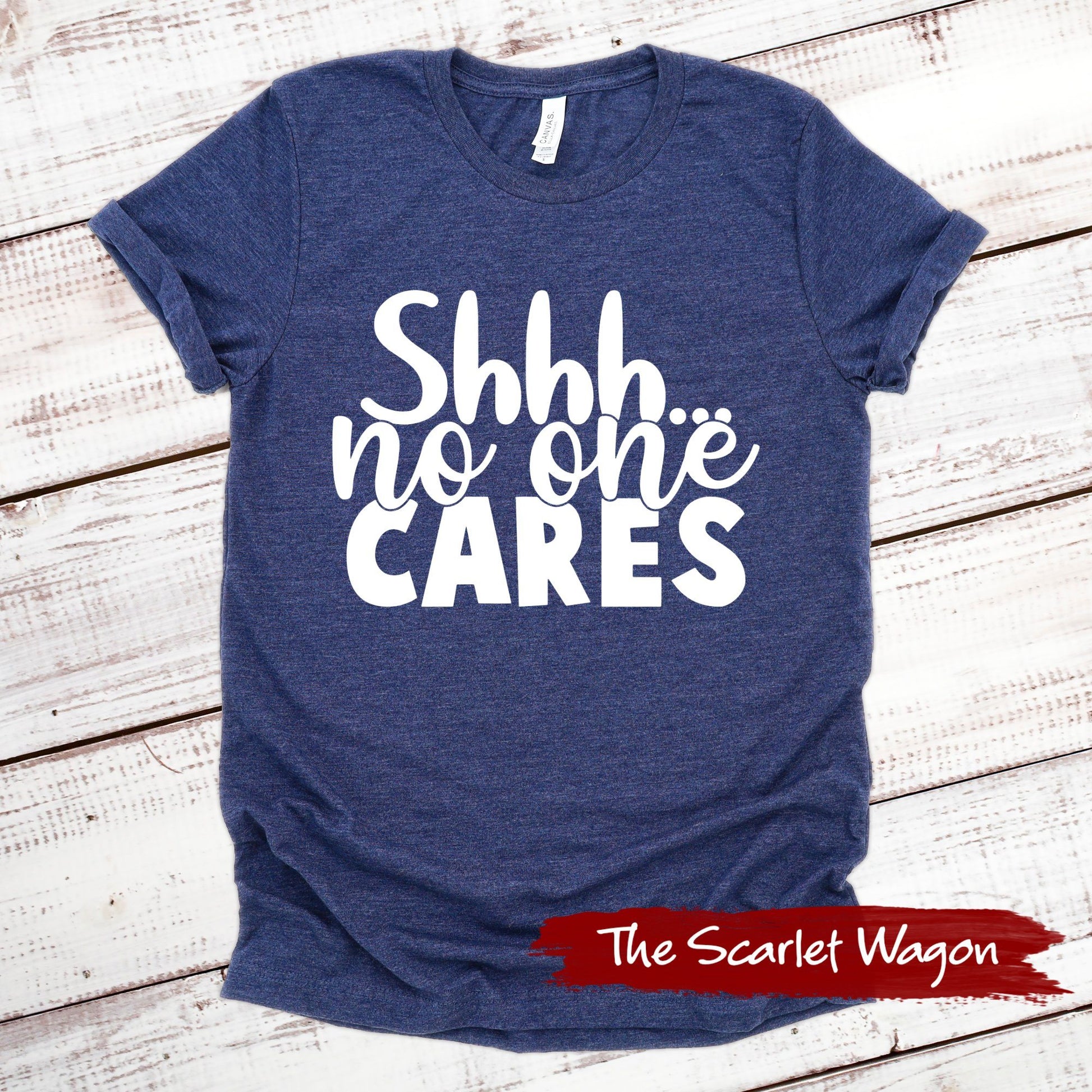 Shhh...No One Cares Funny Shirt Scarlet Wagon Heather Navy XS 