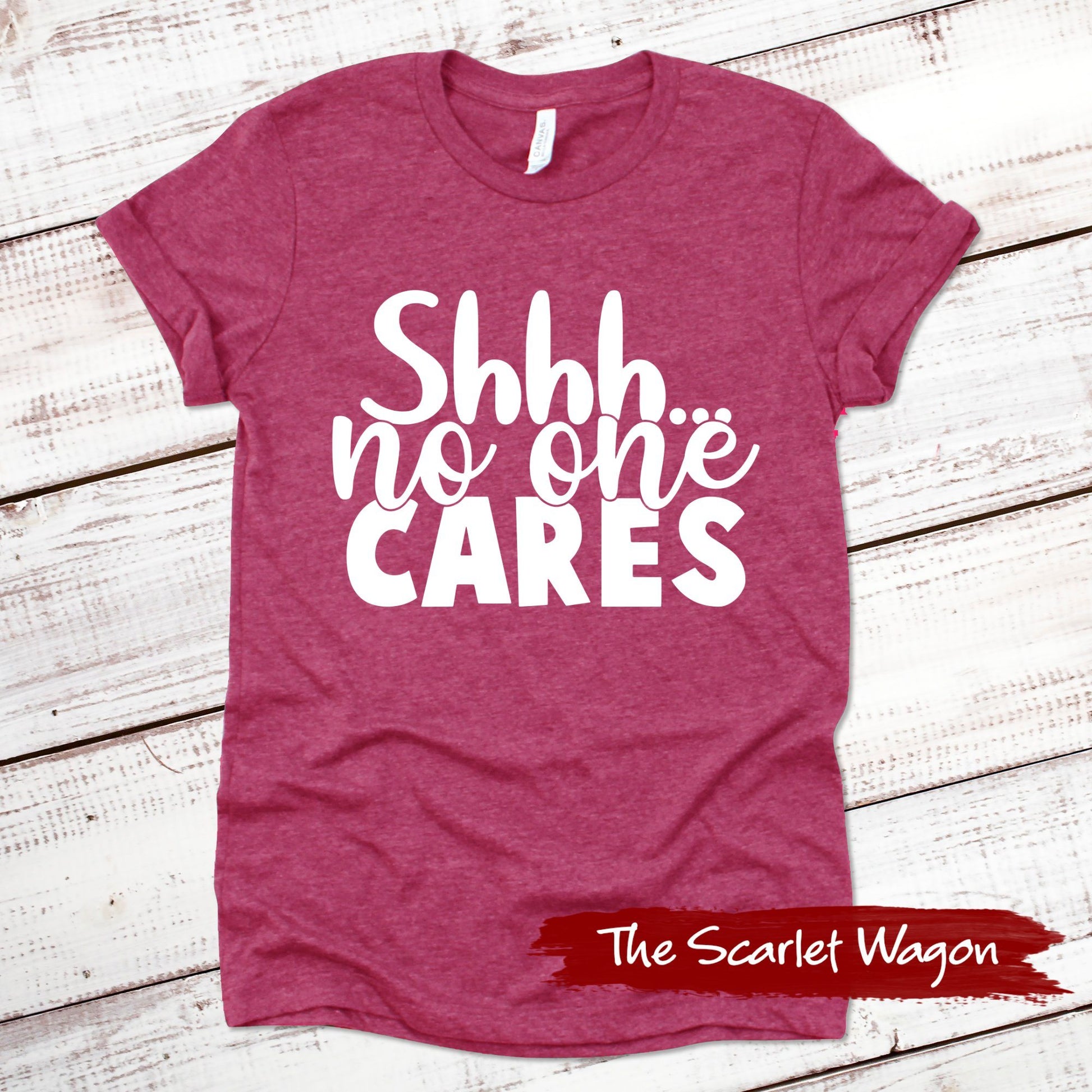 Shhh...No One Cares Funny Shirt Scarlet Wagon Heather Raspberry XS 