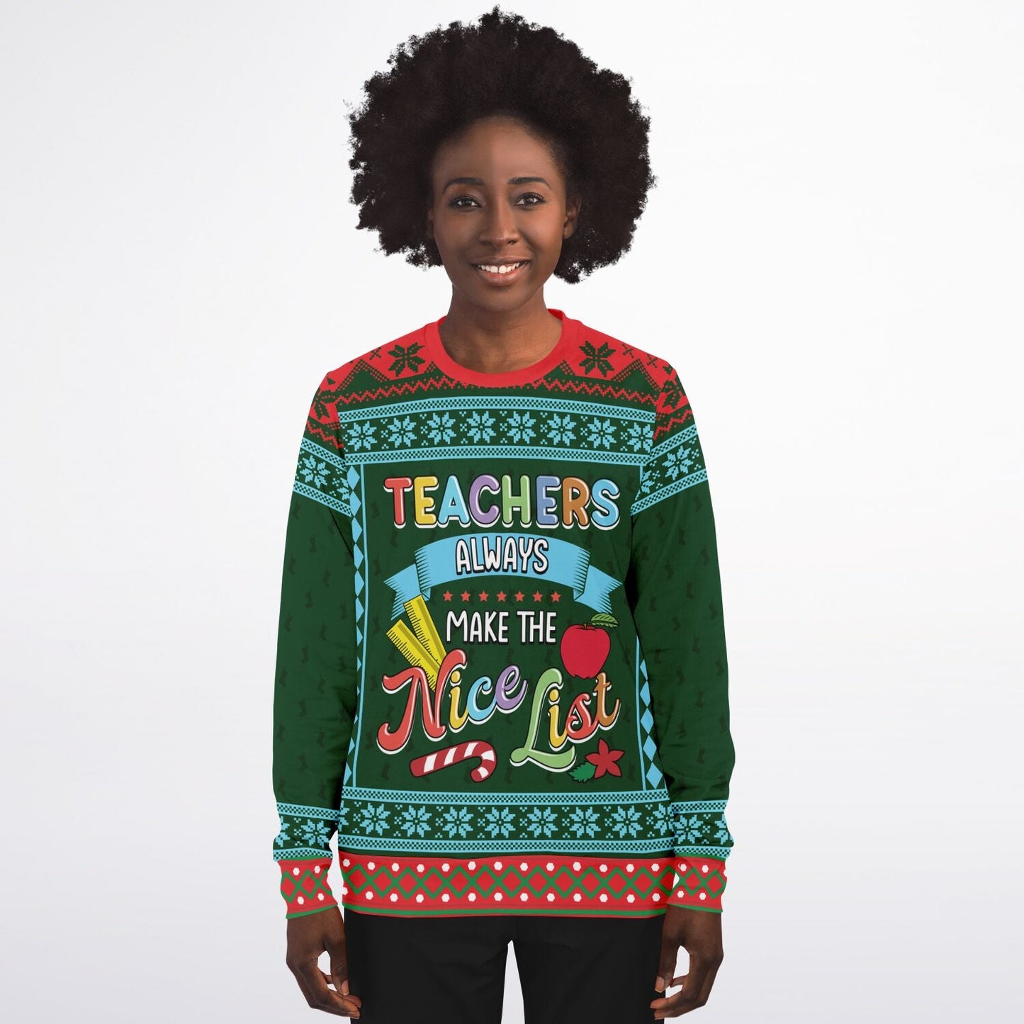 Teachers Make the Nice List Ugly Christmas Sweatshirt Fashion Sweatshirt - AOP Subliminator 