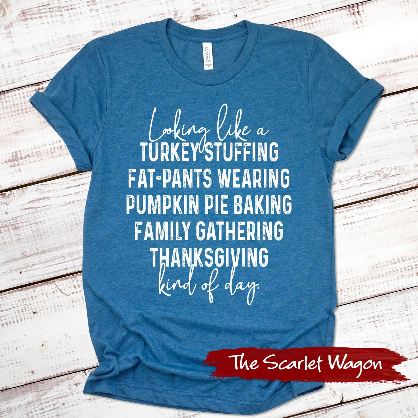 Thanksgiving Kind of Day Thanksgiving Shirt Scarlet Wagon Heather Deep Teal XS 