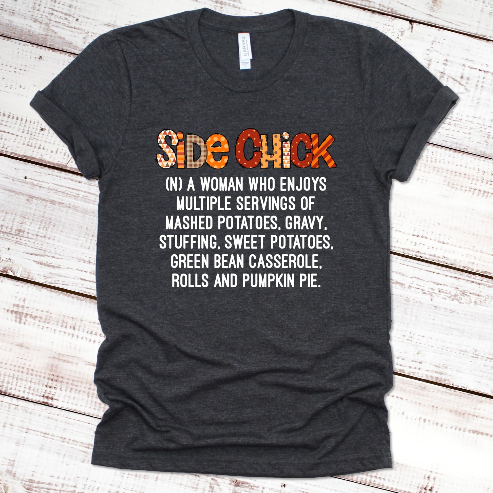 Thanksgiving Side Chick Thanksgiving Shirt Great Giftables Dark Gray Heather XS 