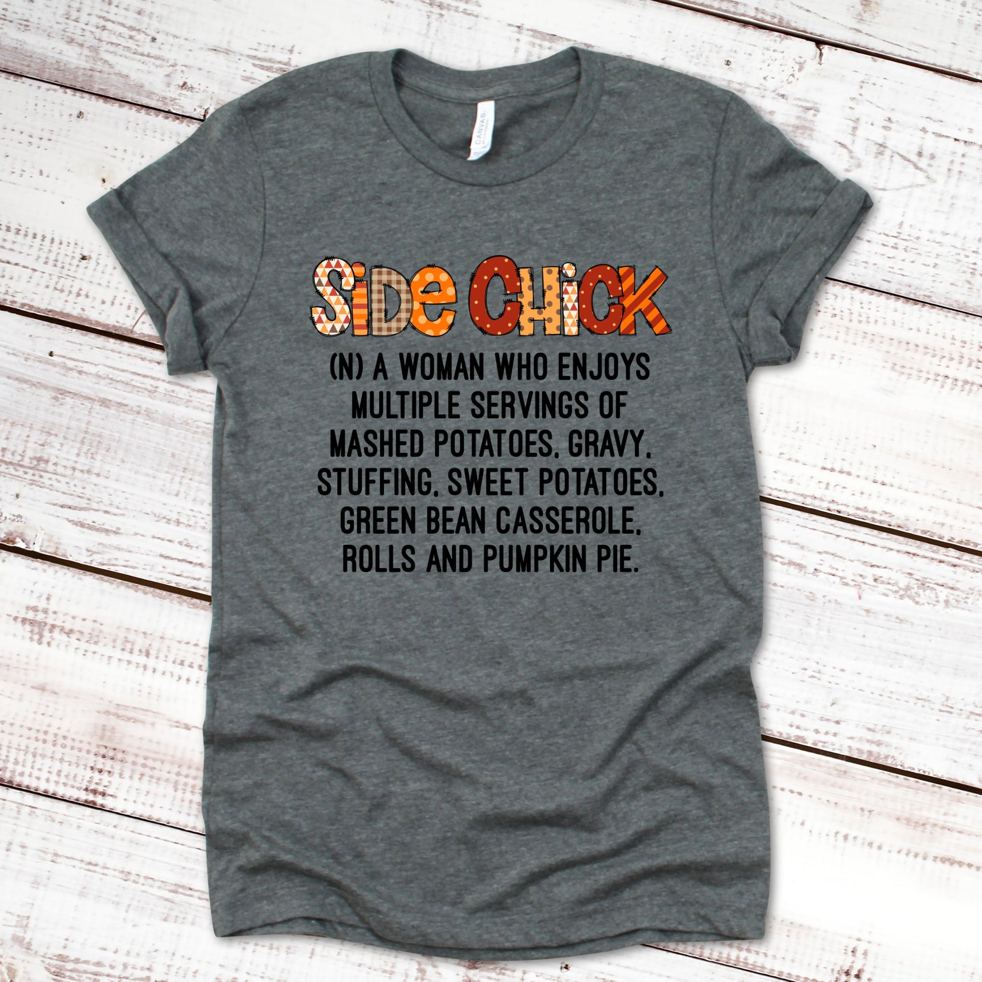 Thanksgiving Side Chick Thanksgiving Shirt Great Giftables Deep Heather Gray XS 