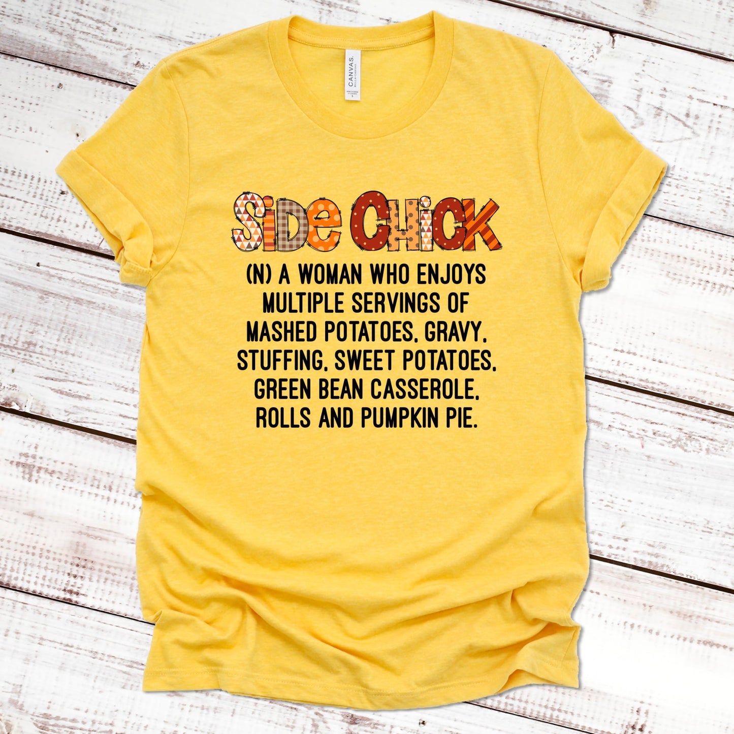 Thanksgiving Side Chick Thanksgiving Shirt Great Giftables Heather Gold XS 