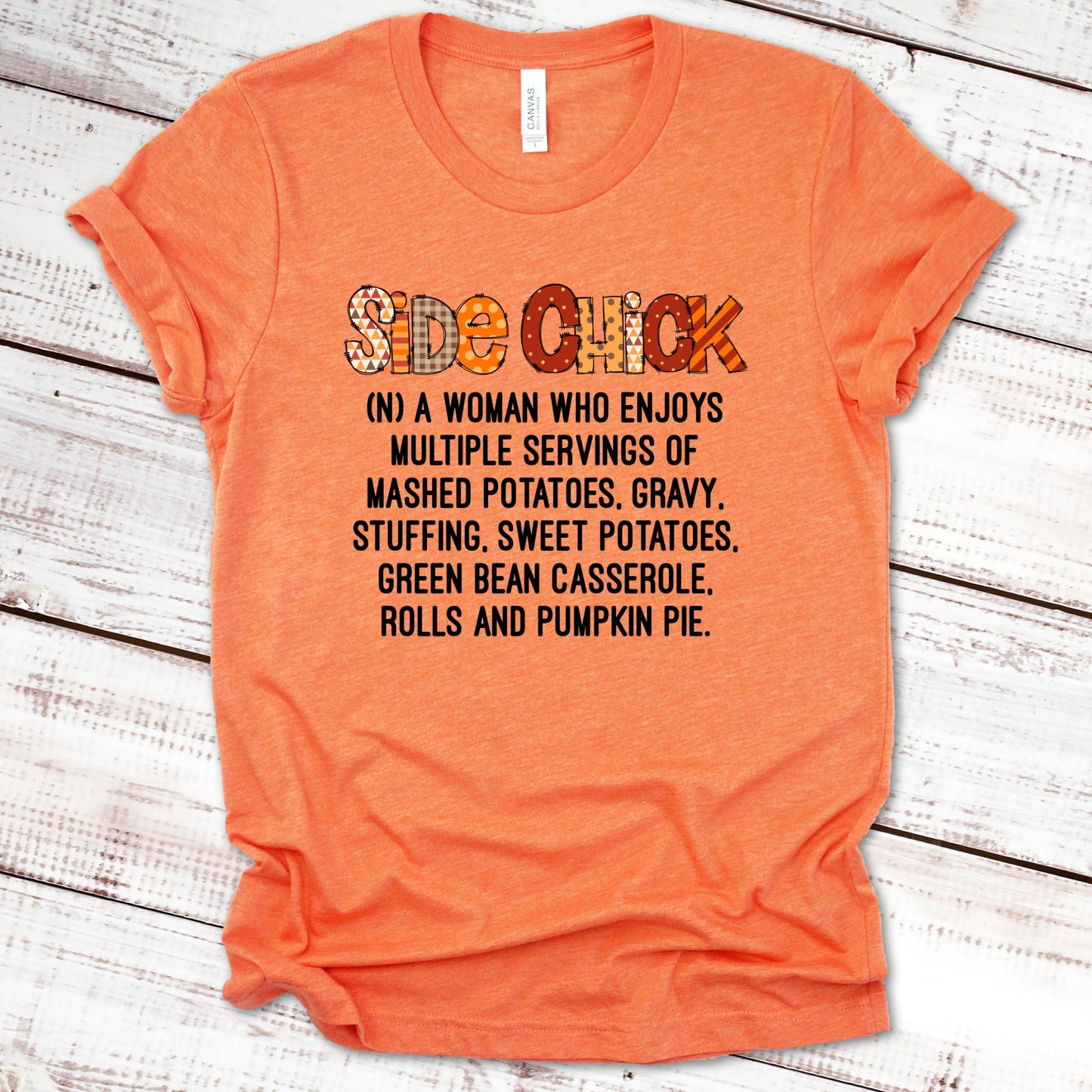 Thanksgiving Side Chick Thanksgiving Shirt Great Giftables Heather Orange XS 