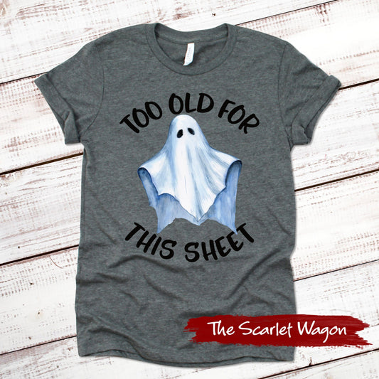Too Old for This Sheet Halloween Shirt Scarlet Wagon Deep Heather Gray XS 