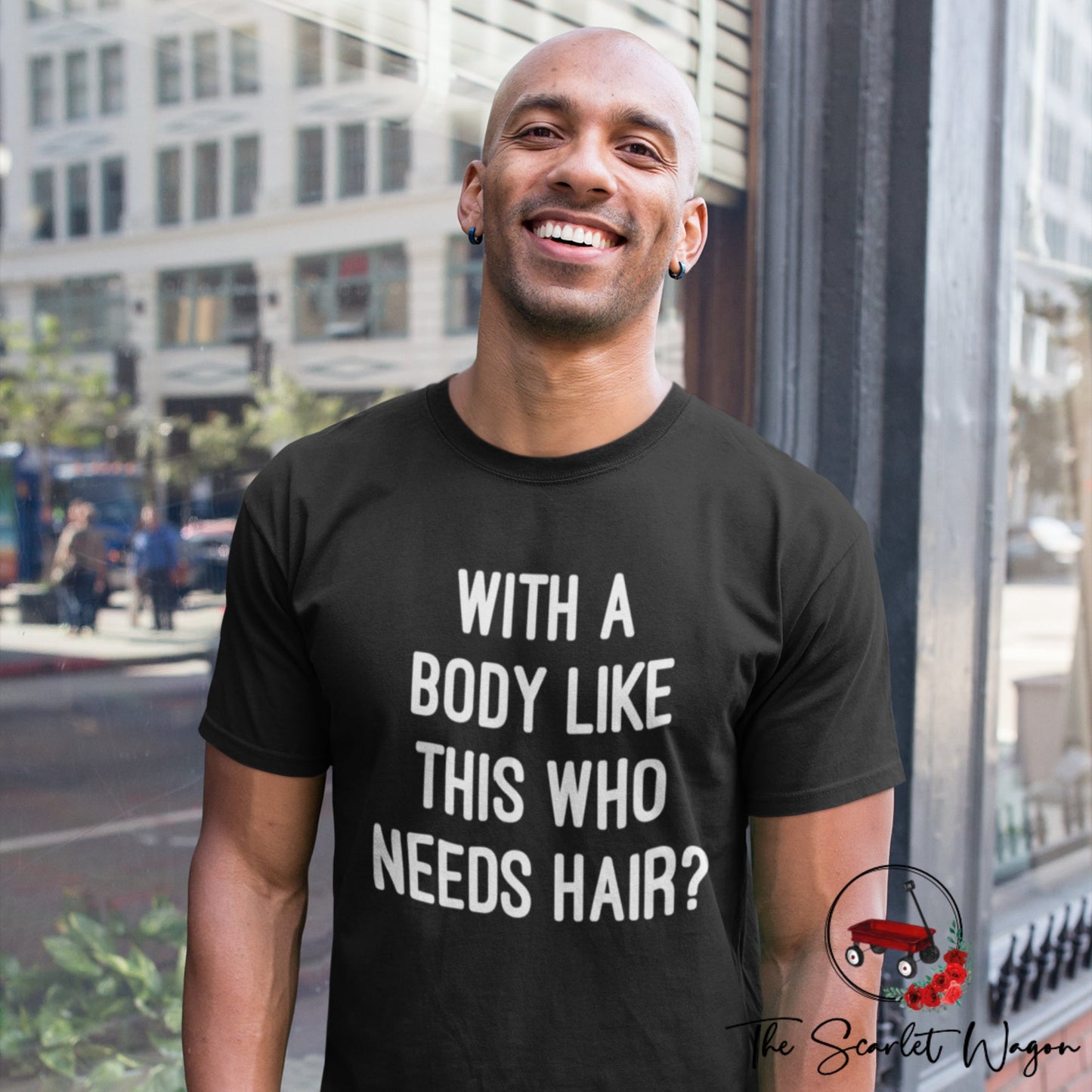 With a Body Like This Who Needs Hair Premium Tee Scarlet Wagon 